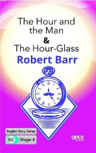 The Hour and the Man -The Hour-Glass İngilizce Hikayeler B2 Stage 4 | 