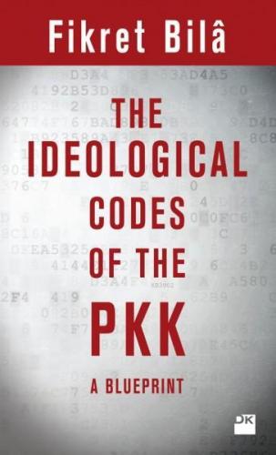 The Ideological Codes Of The PKK | Fikret Bilâ | Doğan Kitap