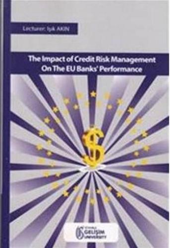 The Impact of Credit Risk Management on the EU Banks Performance | Işı