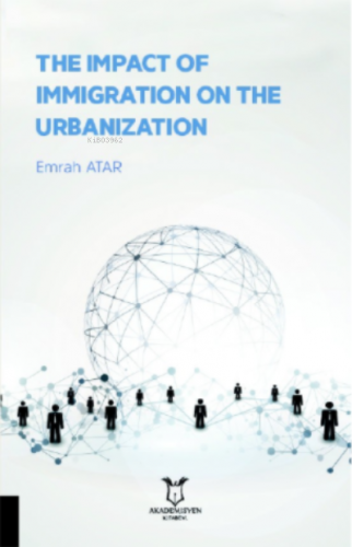 The Impact of Immigration on the Urbanization | Emrah Atar | Akademisy