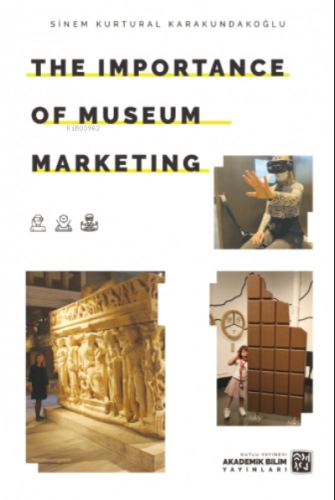 The Importance of Museum Marketing | Sinem Kurtural Karakundakoğlu | K