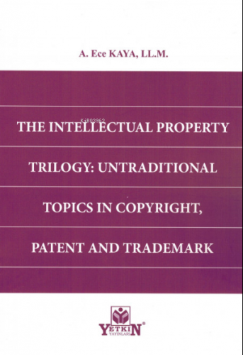 The Intellectual Property Trılogy: Untradıtıonal Topıcs In Copyrıght, 