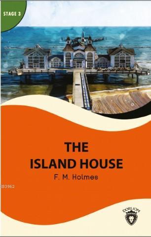 The Island House; Stage 3 | F. M. Holmes | Dorlion Yayınevi