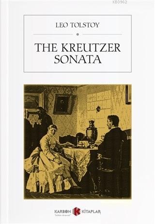 The Kreutzer Sonata | Lev Nikolayeviç Tolstoy | Karbon Kitaplar