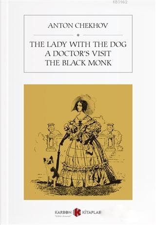 The Lady With The Dog / A Doctor's Visit / The Black Monk | Anton Chek