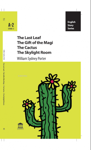 The Last Leaf The Gift of the Magi The Cactus The Skylight Room | Will