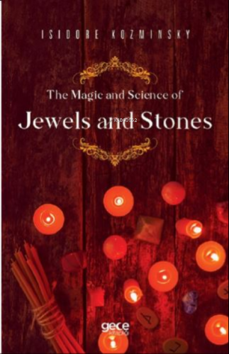 The Magic and Science of Jewels and Stones | Isidore Kozminsky | Gece 