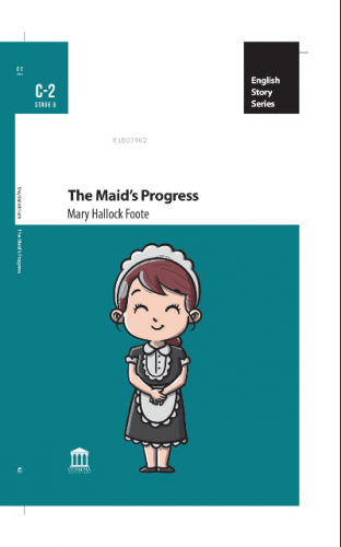 The Maid's Progress | Mary Hallock Foote | Olympia Yayınları