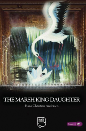 The Marsh King Daughter | Hans Christian Andersen | Black Books