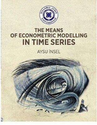 The Means of Econometric Modelling in Time Series | Aysu İnsel | İstan