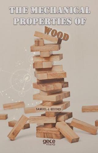 The Mechanical Properties of Wood | Samuel J. Record | Gece Kitaplığı 