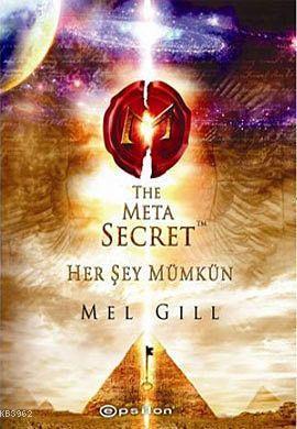 The Meta Secret| Her Şey Mümkün | Mel Gill | Epsilon Yayınevi