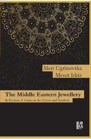 The Middle Eastern Jewellery; Reflection of Islam on the Forms and Sym