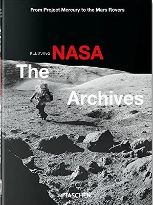 The NASA Archives. 40th Ed. | Andrew Chaikin | Taschen