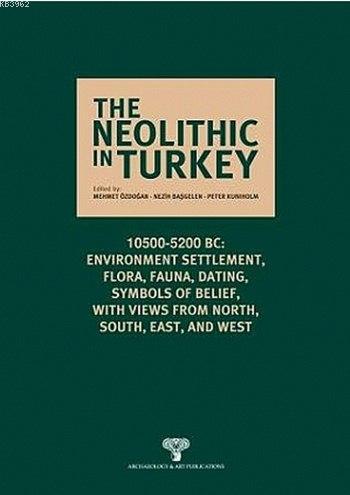 The Neolithic in Turkey | Kolektif | Arkeoloji ve Sanat Yayınları