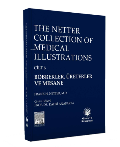 The Netter Collection of Medical Illustrations : Böbrekler, Üreterler 