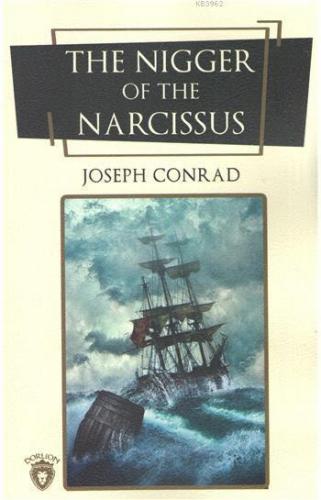 The Nigger Of The Narcissus | Joseph Conrad | Dorlion Yayınevi