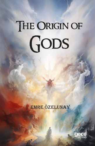 The Origin of Gods | Emre Özelunay | Gece Kitaplığı Yayınları