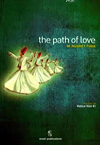 The Path of Love | M. Nusret Tura | İnsan Publications