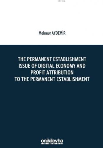 The Permanent Establishment Issue Of Digital Economy And; Profit Attri