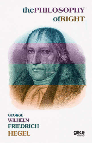 The Philosophy Of Right | Friedrich Hegel | Gece Kitaplığı Yayınları