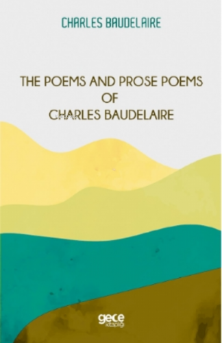 The Poems and Prose Poems of Charles Baudelaire | Charles Baudelaire |