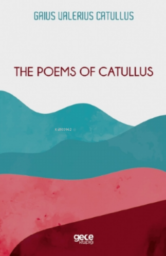 The Poems Of Catullus | Gaius Valerius Catullus | Gece Kitaplığı Yayın