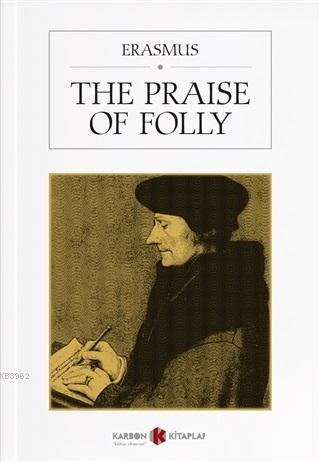 The Praise Of Folly | Desiderius Erasmus | Karbon Kitaplar