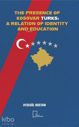 The Presence Of Kosovar Turks: A Relation Of Identity And Education | 