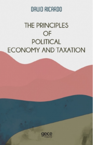 The Principles of Political Economy and Taxation | David Ricardo | Gec