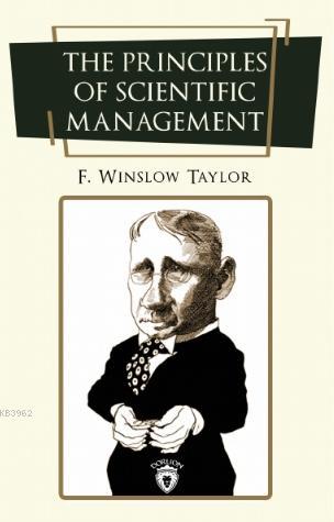 The Principles of Scientific Management | Frederick Winslow Taylor | D