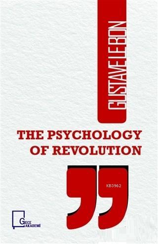 The Psychology Of Revolution | Gustave Le Bon | Gece Akademi