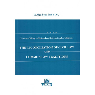 The Reconciliation Of Civil Law and Common Law Traditıons | İnan Uluç 