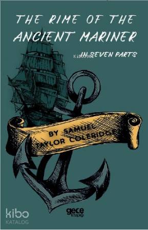 The Rime Of The Ancıent Mariner; İn Seven Parts | Samuel Taylor Coleri