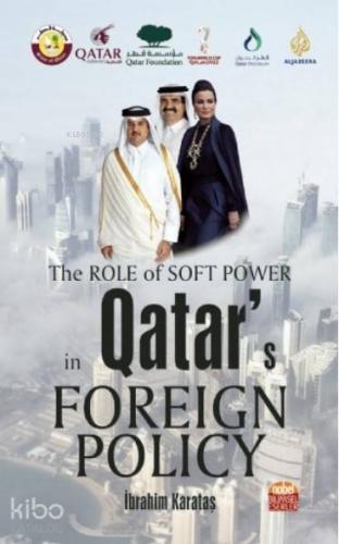 The Role of Soft Power in Qatar's Foreign Policy | İbrahim Karataş | N