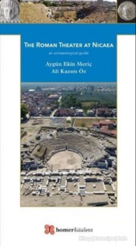 The Roman Theater at Nicaea | Aygün Ekin Meriç | Homer Kitabevi ve Yay