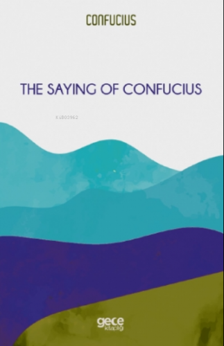 The Saying of Confucius | Konfüçyüs | Gece Kitaplığı Yayınları