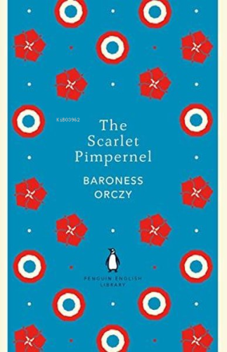 The Scarlet Pimpernel | Baroness Orczy | Penguin Classics