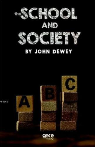 The School and The Society | John Dewey | Gece Kitaplığı Yayınları