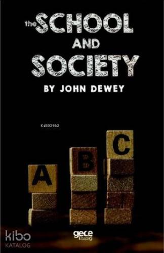 The School and The Society | John Dewey | Gece Kitaplığı Yayınları