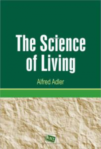 The Science of Living | Alfred Adler | Anı Yayıncılık