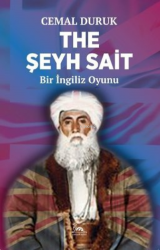 The Şeyh Sait - Bir İngiliz Oyunu | Cemal Duruk | Sarmal Kitabevi