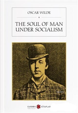 The Soul of Man Under Socialism | Oscar Wilde | Karbon Kitaplar