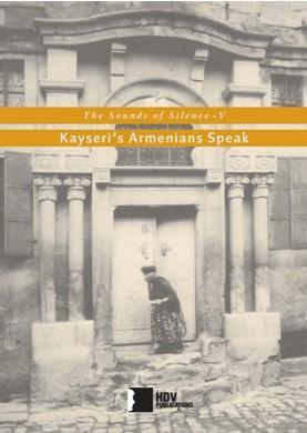 The Sounds of Silence V; Kayseri's Armenians Speak | Kolektif | Hrant 