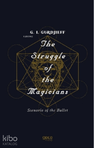 The Struggle Of The Magicians;Scenario Of The Ballet | G. I. Gurdjieff