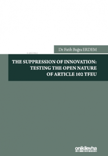 The Suppression Of Innovation: Testing The Open Nature Of Article 102 