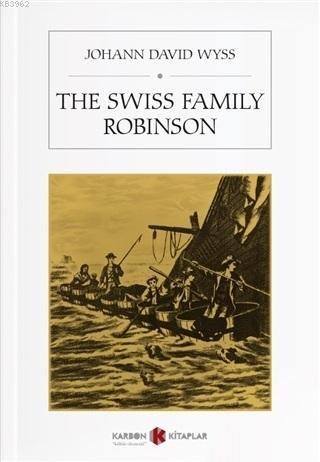 The Swiss Family Robinson | Johann David Wyss | Karbon Kitaplar