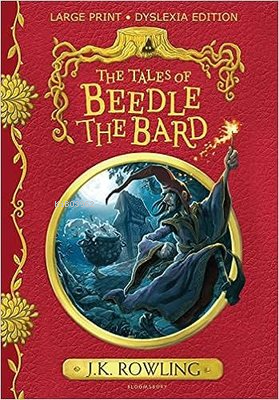 The Tales of Beedle the Bard : Large Print Dyslexia Edition | J. K. Ro