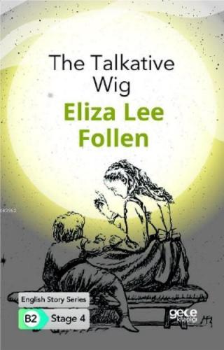 The Talkative Wig/ İngilizce Hikayeler B2 Stage 4 | Eliza Lee Follen |