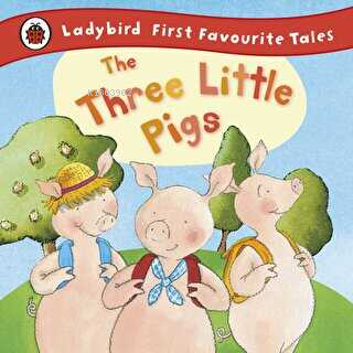 The Three Little Pigs: Ladybird First Favourite Tales | Nicola Baxter 